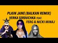 VERKA SERDUCHKA- Plain Jane (Balkan Remix) ft. A$AP FERG & NICKI MINAJ