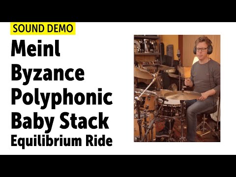 Meinl Byzance | Polyphonic 2023 News, Baby Stack, 22" Equilibrium Ride | Sound Demo