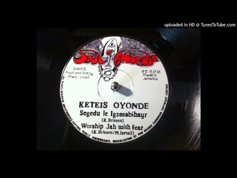 Keteis Oyonde - Worship Jah With Fear