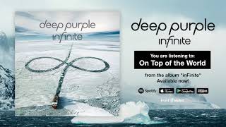 Deep Purple &quot;On Top of the World&quot; Full Song Stream - Album inFinite OUT NOW!