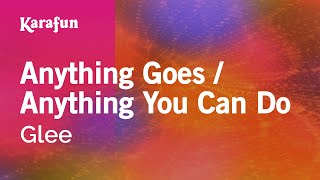 Anything Goes / Anything You Can Do - Glee | Karaoke Version | KaraFun