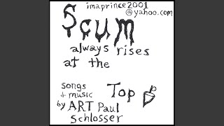 Scum Always Rises at the Top