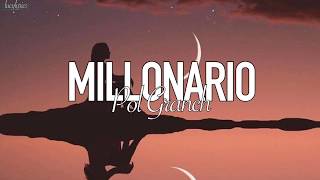 Pol Granch - Millonario [Letra/Lyrics]
