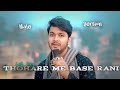 TOHARE ME BASE RAJA SLOWED REVERB Slowedandreverb Bhojpurilofi Bhojpurisong