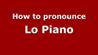 How to pronounce Lo Piano