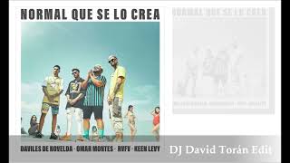DAVILES DE NOVELDA ft OMAR MONTES, RVFV, KEEN LEVY Normal que se lo crea (DJ David Torán Edit)