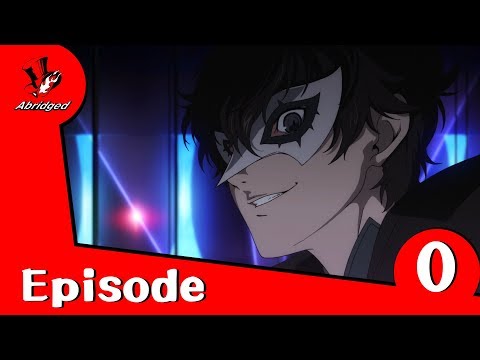 Persona 5 The Abridged - Prologue (Episode 0)