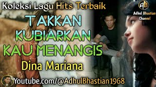 Download lagu Lagu lawas yang paling banyak dicari][Takkan Kubiarkan Kau Menangis~Dina Mariana][Lagu hits terbaik mp3