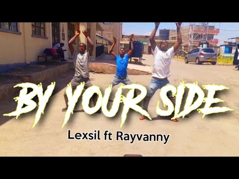 By your side- Lexsil ft Rayvanny (Dance Video)