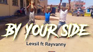 By your side- Lexsil ft Rayvanny (Dance Video)