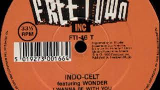 Indo Celt -  I Wanna Be With You   (Rough And Ready Mix)