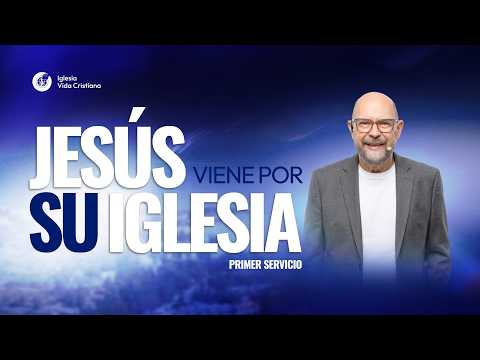 JESÚS VIENE POR SU IGLESIA