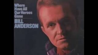 Bill Anderson -  All I Have To Offer You Is Me