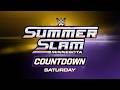 Countdown to SummerSlam Saturday: August 1, 2026
