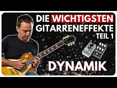 Dynamik: Diese Gitarreneffekte MUSST du kennen (Teil 1/5)