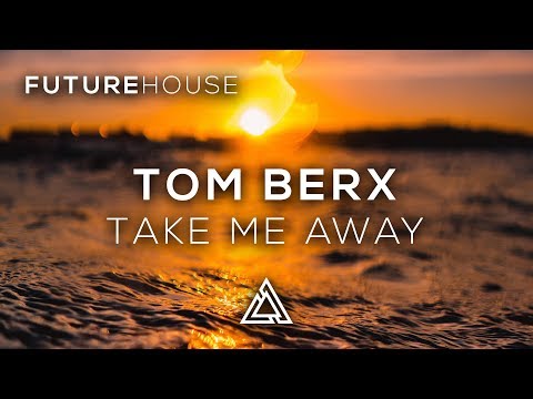 Tom Berx - Take Me Away