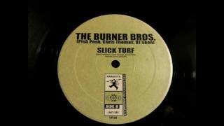 The  Burner Bros. - Slick Turf
