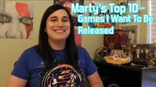 Marty's Top 10 - Games I Want To Be Released