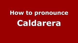 How to pronounce Caldarera