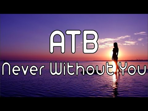 ATB feat. Sean Ryan - Never Without You