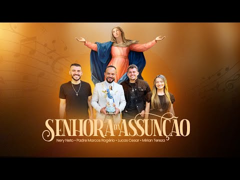 Hino Nossa Senhora da Assunção - Padre Marcos, Nery Neto, Lucas Cesar e Mirian Tereza