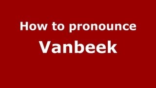 How to pronounce Vanbeek