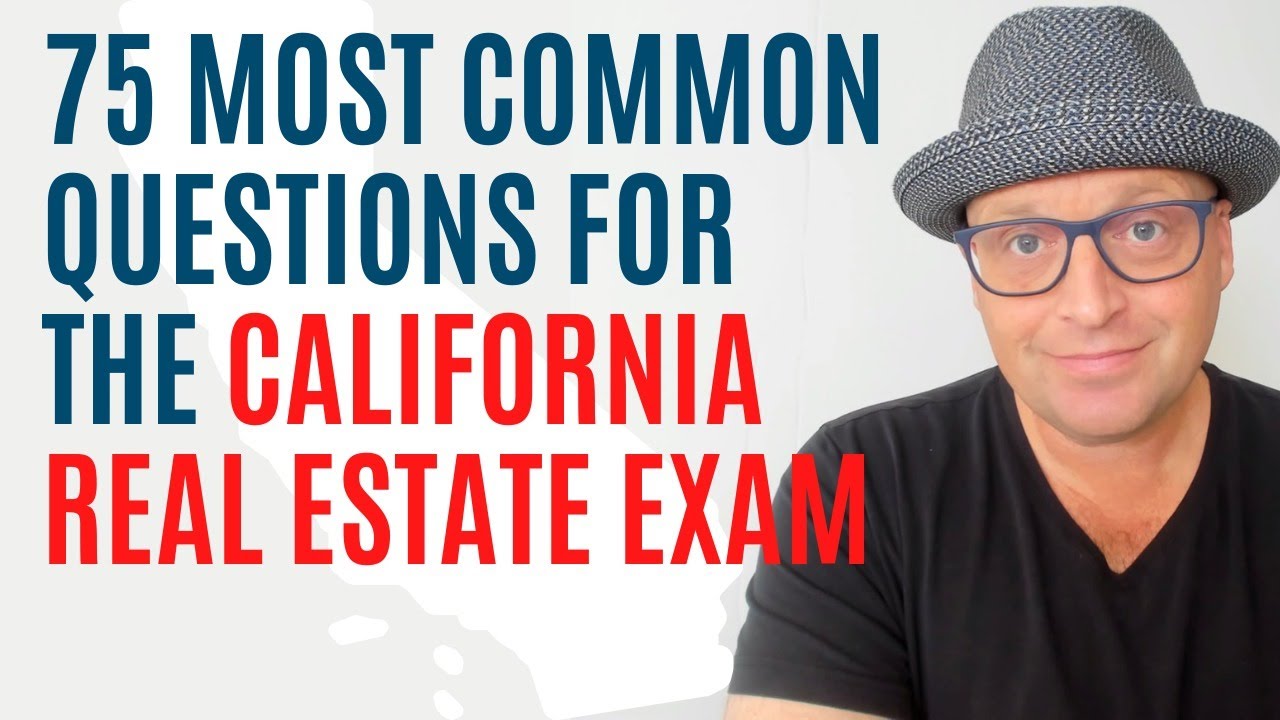 75 California Real Estate Exam Questions (2021)