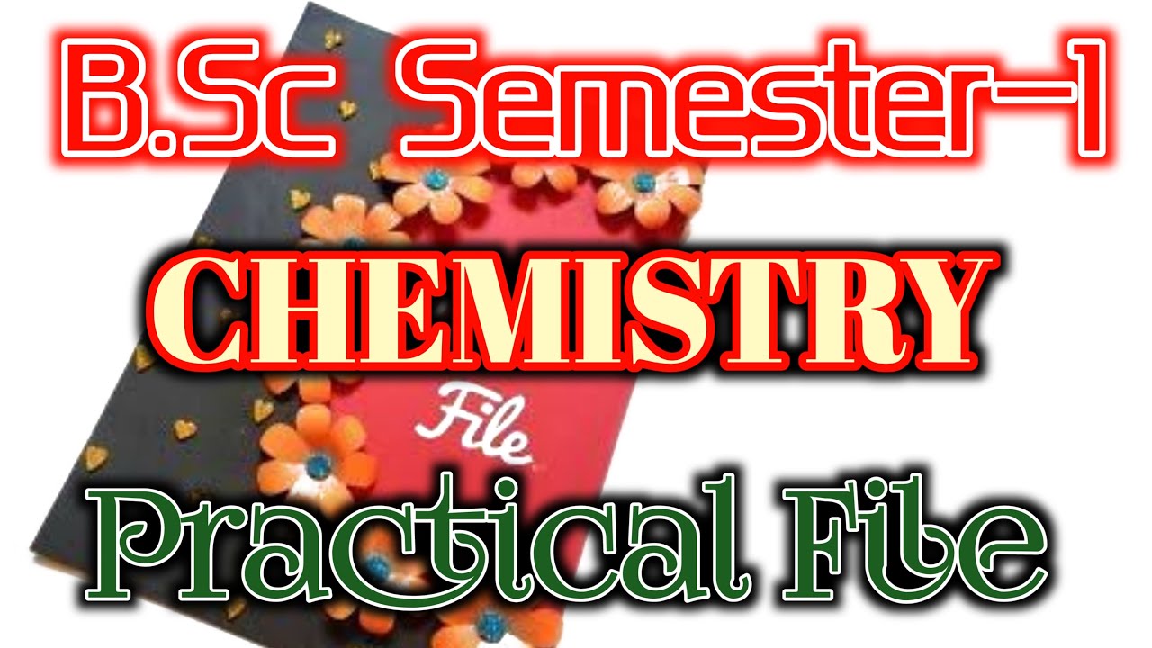 BSC Semester 1 Chemistry Practical file | Chemistry practical file for bsc semester 1|