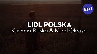 Lidl Polska - Kuchnia polska według Karola Okrasy - GPD Agency