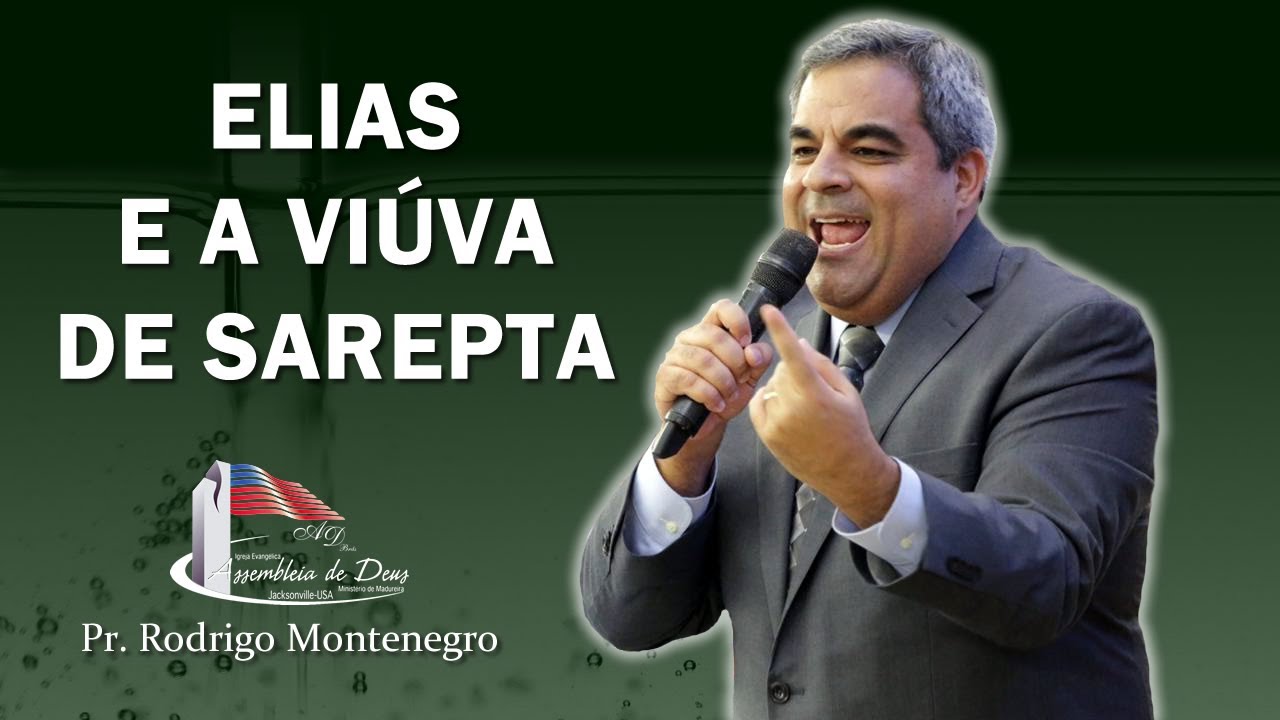 Elias e a Viúva de Sarepta (1 Reis 17:8-14) - Pastor Rodrigo Montenegro | AD Brás Jacksonville