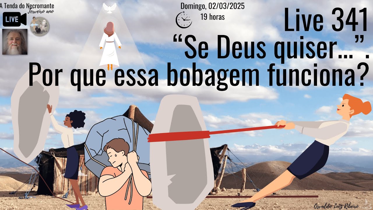 Live 341. “Se Deus quiser...”. Porque essa bobagem funciona?