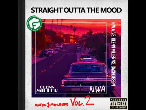 Straight Outta The Mood | N.W.A. vs. Glenn Miller vs. Gashdibson