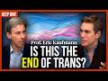 Prof Eric Kaufmann Is This The End Of Trans