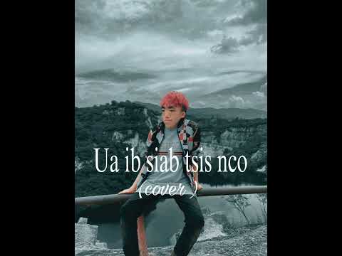 Ua ib siab tsis nco.  Cover by kob thoj 