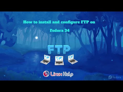 How to install and configure FTP on Fedora 34 | LinuxHelp Tutorials