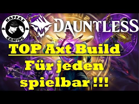 Dauntless: TOP Axt Build !!! Ausgeglichen / Für jeden spielbar !!