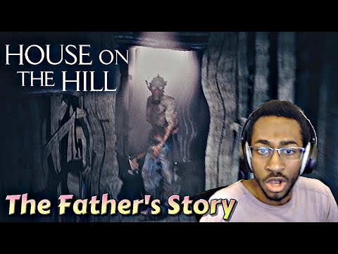 This Guy Eats Babies... | House on the Hill | Father's Story (1)