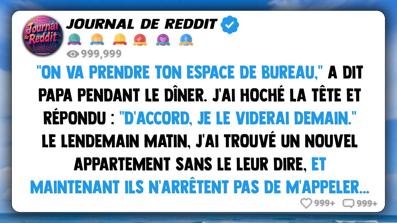 "On prend ton espace de bureau," a dit papa pendant le dîner. J'ai hoché la tête et dit : "D'accord