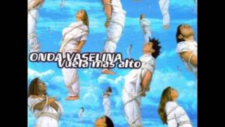 CUALQUIER EXTREMO - ONDA VASELINA