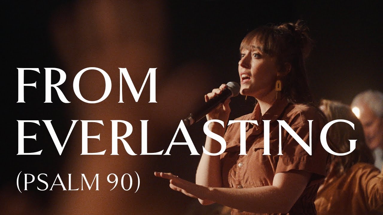 From Everlasting (Psalm 90)