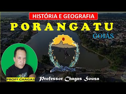 PORANGATU-GO-História e Geografia/Professor Chagas Sousa