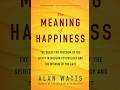 The Meaning of Happiness: The Quest for Freedom of the Spirit — Ego & Alienation