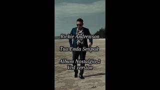 Download lagu Tua Enda Setipak Rickie Andrewson ( Album Nostalgia 2 ) ( Vcd Version ) mp3