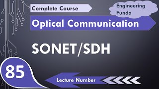SONET/SDH (Basics, Devices, Structure, Operation, Frame, Network \u0026 Applications) Explained