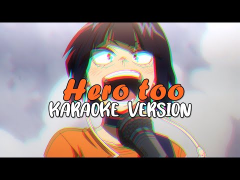 HERO TOO - BOKU NO HERO ACADEMIA 僕のヒーローアカデミア INSERT SONG [KARAOKE VERSION | OFF VOCAL/KYOKA JIRO]🌙