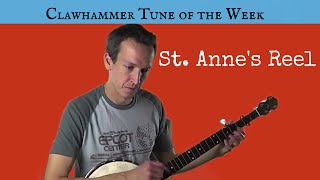 Clawhammer Banjo: Tune (and Tab) of the Week - "St. Anne's Reel"