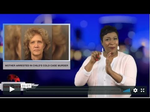 Mother arrested in child's cold case murder (ASL - 2.12.19)