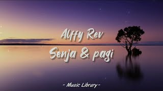 Download lagu Alffy Rev .Ft Farhad - Senja & Pagi (Lyrics Video). mp3