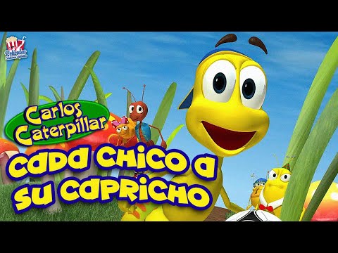 Las Aventuras De Carlos Caterpilar: Cada Chico A Su Capricho