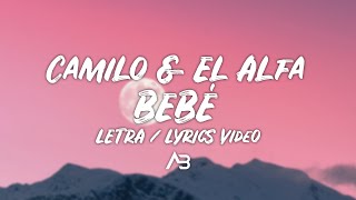 Camilo & El Alfa - BEBÉ (Letra / Lyrics Video)